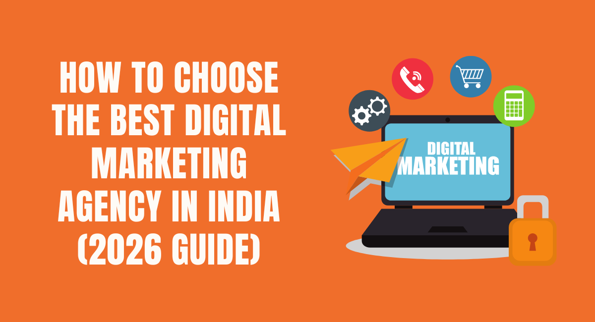 How to Choose the Best Digital Marketing Agency in India